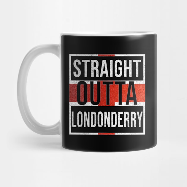 Straight Outta Londonderry - Gift for England From Londonderry by Country Flags